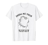 Show Me Your Tzitzit Jewish Pride fringes Hebrew School T-Shirt