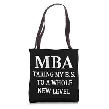MBA Taking My BS To A Whole New Level Fun MBA Master Degree Tote Bag