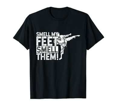 SMELL MY FEET SMELLS THEM! Martial Arts Humor MMA Athlete T-Shirt