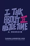 I Talk about It All the Time
