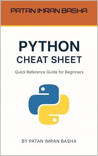 Python Cheat Sheet for Beginners (2025 Edition): Quick Reference Guide to Learn Python Fast