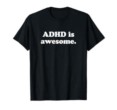 ADHD is Awesome Shirt for Men for Kids for Women ADHD T-Shirt
