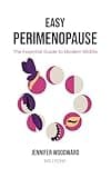 Easy Perimenopause: The Essential Guide to Modern Midlife