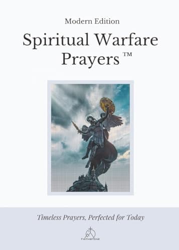 Spiritual Warfare Prayers: Modern Edition – The Original Trusted Viral Edition That Helps You Pray With Purpose, Even on Your Worst Days