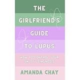 The Girlfriend's Guide to Lupus
