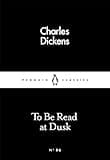 To Be Read at Dusk (Penguin Little Black Classics)