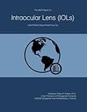 The 2023 Report on Intraocular Lens (IOLs): World Market Segmentation by City