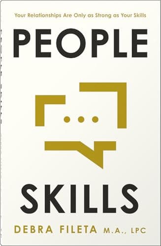People Skills: 31 Skills to Improve Communication and Everyday Relationships