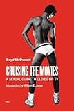Cruising the Movies: A Sexual Guide to Oldies on TV (Semiotext(e) / Active Agents)