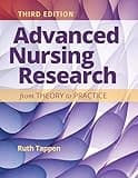 Advanced Nursing Research: From Theory to Practice: From Theory to Practice