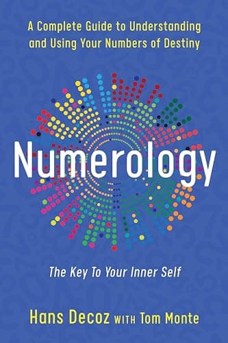 Numerology: A Complete Guide to Understanding and Using Your Numbers of Destiny, Key to Your Inner Self