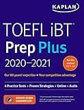 TOEFL iBT Prep Plus 2020-2021: 4 Practice Tests + Proven Strategies + Online + Audio (Kaplan Test Prep)