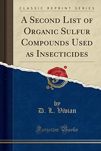 A Second List of Organic Sulfur Compounds Used as Insecticides (Classic Reprint)