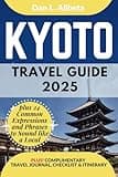 KYOTO Travel Guide 2025: For Solo Tourist, Families, Seniors, Couples to Explore Top Beaches, Wildlife, Cuisine And Attractive Monuments with an Ideal ... & Checklist. (Easy-Peasy Pocket Travel Guide)