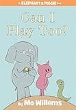 Can I Play Too?-An Elephant and Piggie Book