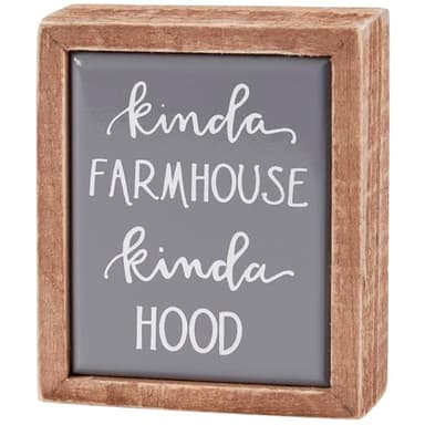 Primitives by Kathy Mini Inset Box Sign fun farm inspired sentiment in a hand illustrated style on gray background that reads "Kinda Farmhouse - Kinda Hood" fun farm-themed home accent/office/den/kitchen