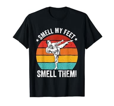 SMELL MY FEET SMELLS THEM! Martial Arts Humor MMA Fight T-Shirt