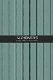 Alzheimer's Daily Tracker Journal: Alzheimer's Caregivers Book, Alzheimer Dementia Journal, Dementia Daily Tracker, Caregiver Daily Log Book, Caregiver Daily Activity Log
