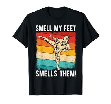SMELL MY FEET SMELLS THEM! Martial Arts Humor MMA Fighter T-Shirt