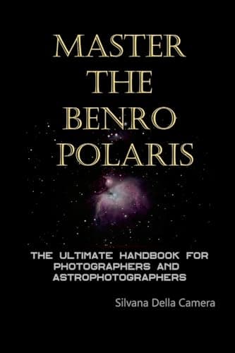 Master the Benro Polaris: The Ultimate Handbook for Photographers and Astrophotographers