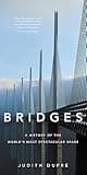 Bridges: A History of the World's Most Spectacular Spans