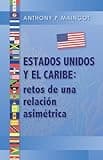 Estados Unidos y el Caribe: retos de una relacion asimetrica (Spanish Edition)