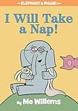 I Will Take A Nap!-An Elephant and Piggie Book