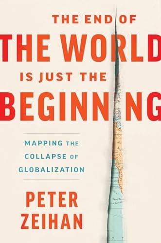 The End of the World Is Just the Beginning: Mapping the Collapse of Globalization―The Collapse of Globalization and Its Aftermath
