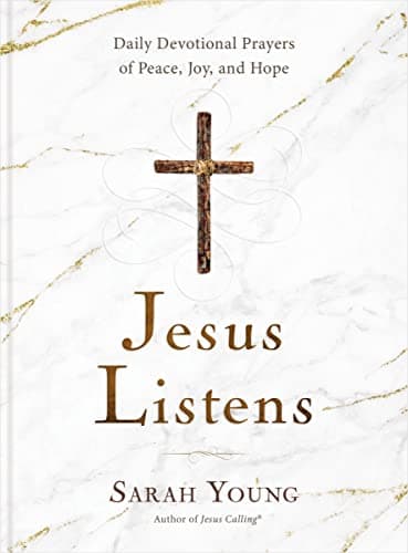 Jesus Listens: Daily Devotional Prayers of Peace, Joy, and Hope (A 365-Day Prayer Book) – The Perfect Christian Gift for Lent and Easter