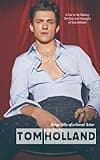 Tom Holland: Biography of a great actor (Hollywood Biographies)