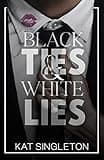 Black Ties and White Lies: A Billionaire Fake Engagement Romance (Black Tie Billionaires)