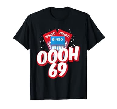 Ooooh 69 Bingo Game Player Funny Adult Humor Bingo Lover T-Shirt