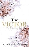 The Victor: A Billionaire Second Chance Romance (The Billionaires Book 1)