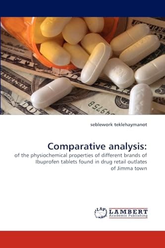 Comparative analysis:: of the physiochemical properties of different brands of Ibuprofen tablets found in drug retail outlates of Jimma town