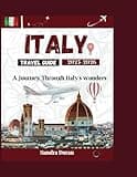 ITALY TRAVEL GUIDE 2025-2026: A Journey Through Italy's Wonders