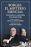 Borges: el misterio esencial: Conversaciones en universidades de los Estados Unidos (Spanish Edition)