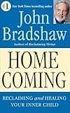 Homecoming: Reclaiming and Championing Your Inner Child