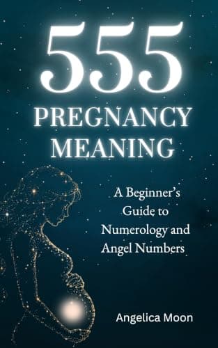 555 Pregnancy Meaning: A Beginner’s Guide to Numerology and Angel Numbers