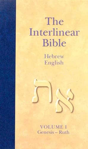The Interlinear Hebrew-English Bible, Volume 1: Genesis-Ruth