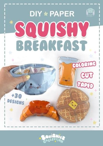 Paper Squishy Breakfast: DIY coloring and craft book. Create cute squishies toys. (Squishies Collection)