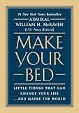 Make Your Bed: Little Things That Can Change Your Life...And Maybe the World