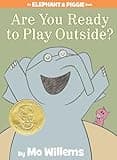 Are You Ready to Play Outside?-An Elephant and Piggie Book