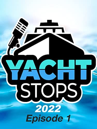 Yacht Stops 2022 Ep 1