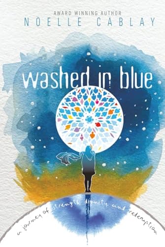 Washed in Blue: A Journey of Strength, Dignity, and Redemption
