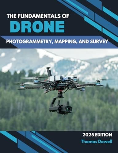 The Fundamentals of Drone Photogrammetry, Mapping, and Survey