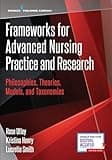 Frameworks for Advanced Nursing Practice and Research: Philosophies, Theories, Models, and Taxonomies