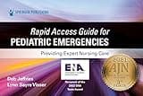 Rapid Access Guide for Pediatric Emergencies: Providing Expert Nursing Care, 1st Edition – Pocket-Sized Pediatric Nurse Education Resource, Pediatric Nursing Guide
