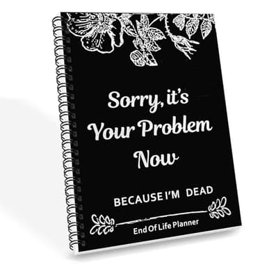 Rovhity End of Life Planner – “Sorry, It’s Your Problem Now” Funny Death Binder Organizer for Final Wishes, Passwords, Legal Documents, Funeral Planning & Personal Affairs