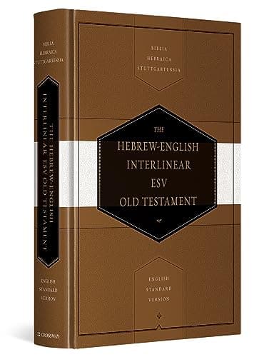 Hebrew-English Interlinear ESV Old Testament: Biblia Hebraica Stuttgartensia (BHS) and English Standard Version (ESV)