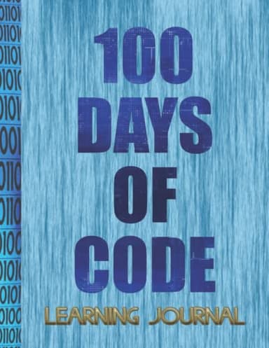 100 Days of Code Learning Journal: Notebook for Python programming beginners/learners. Gift for programmer. Progress tracker. Game /Coding Projects.